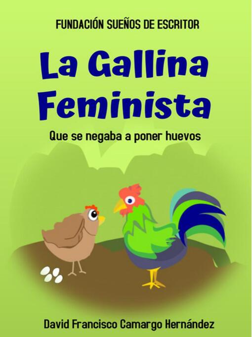 Title details for la Gallina Feminista by DAVID FRANCISCO CAMARGO HERNÁNDEZ - Available